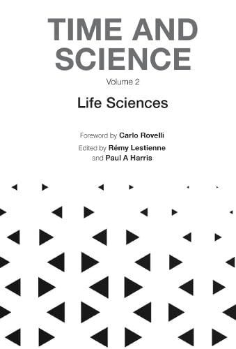 Time and Science (In 3 Volumes): Volume 2: Life Sciences