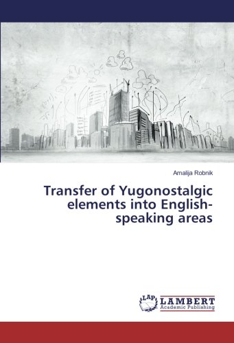 Transfer of Yugonostalgic elements into English-speaking areas