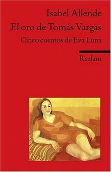 El oro de Tomás Vargas: Cinco cuentos de Eva Luna. (Fremdsprachentexte)