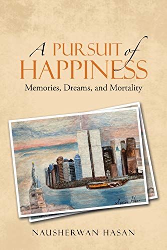 A Pursuit of Happiness: Memories, Dreams, and Mortality