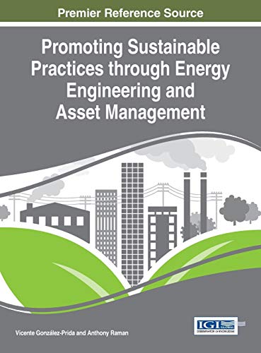 Promoting Sustainable Practices through Energy Engineering and Asset Management (Advances in Environmental Engineering and Green Technologies)
