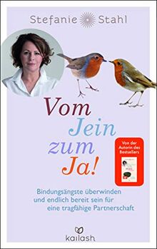 Vom Jein zum Ja!: Bindungsängste überwinden und endlich bereit sein für eine tragfähige Partnerschaft