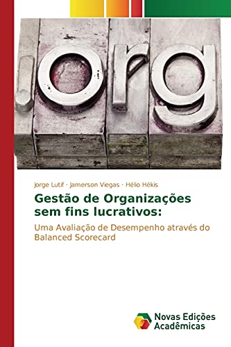 Gestão de Organizações sem fins lucrativos:: Uma Avaliação de Desempenho através do Balanced Scorecard