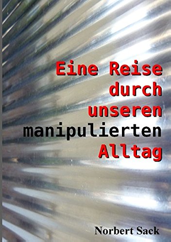Eine Reise durch unseren manipulierten Alltag: Wegdenken, der neue Volkssport