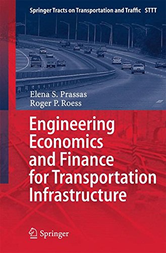 Engineering Economics and Finance for Transportation Infrastructure (Springer Tracts on Transportation and Traffic)