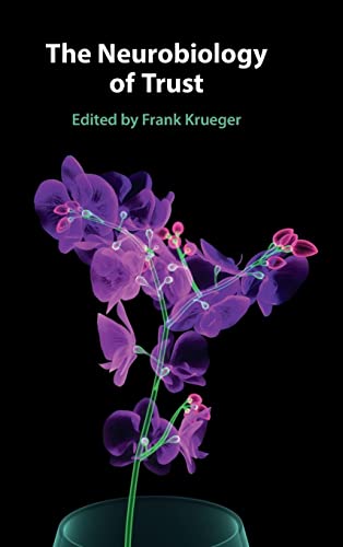 Frank Krueger The Neurobiology Of Trust