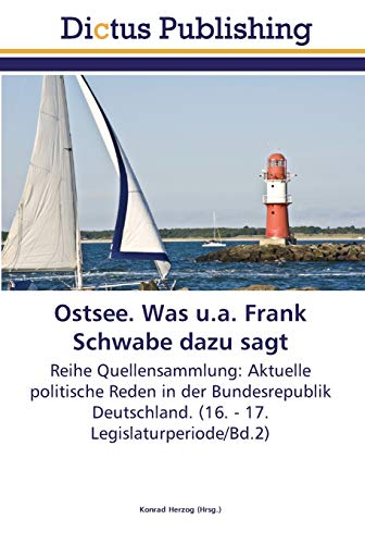 Ostsee. Was u.a. Frank Schwabe dazu sagt: Reihe Quellensammlung: Aktuelle politische Reden in der Bundesrepublik Deutschland. (16. - 17. Legislaturperiode/Bd.2)