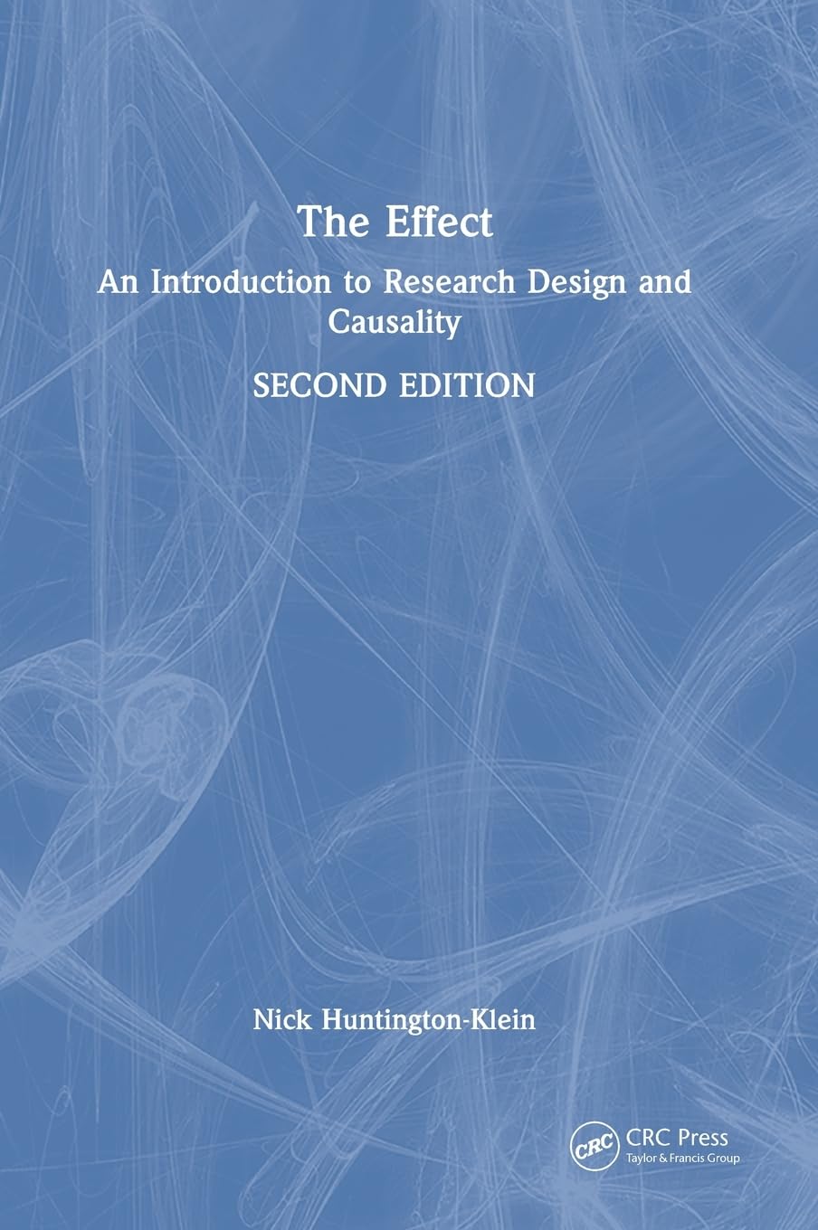 The Effect: An Introduction to Research Design and Causality