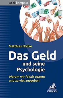 Das Geld und seine Psychologie: Warum wir falsch sparen und zu viel ausgeben