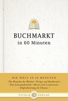 Buchmarkt in 60 Minuten (Die Welt in 60 Minuten)