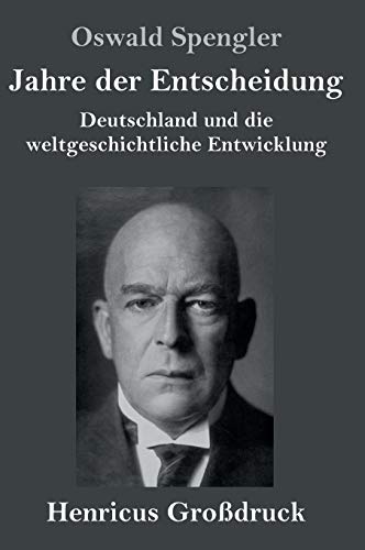 Jahre der Entscheidung (Großdruck): Deutschland und die weltgeschichtliche Entwicklung
