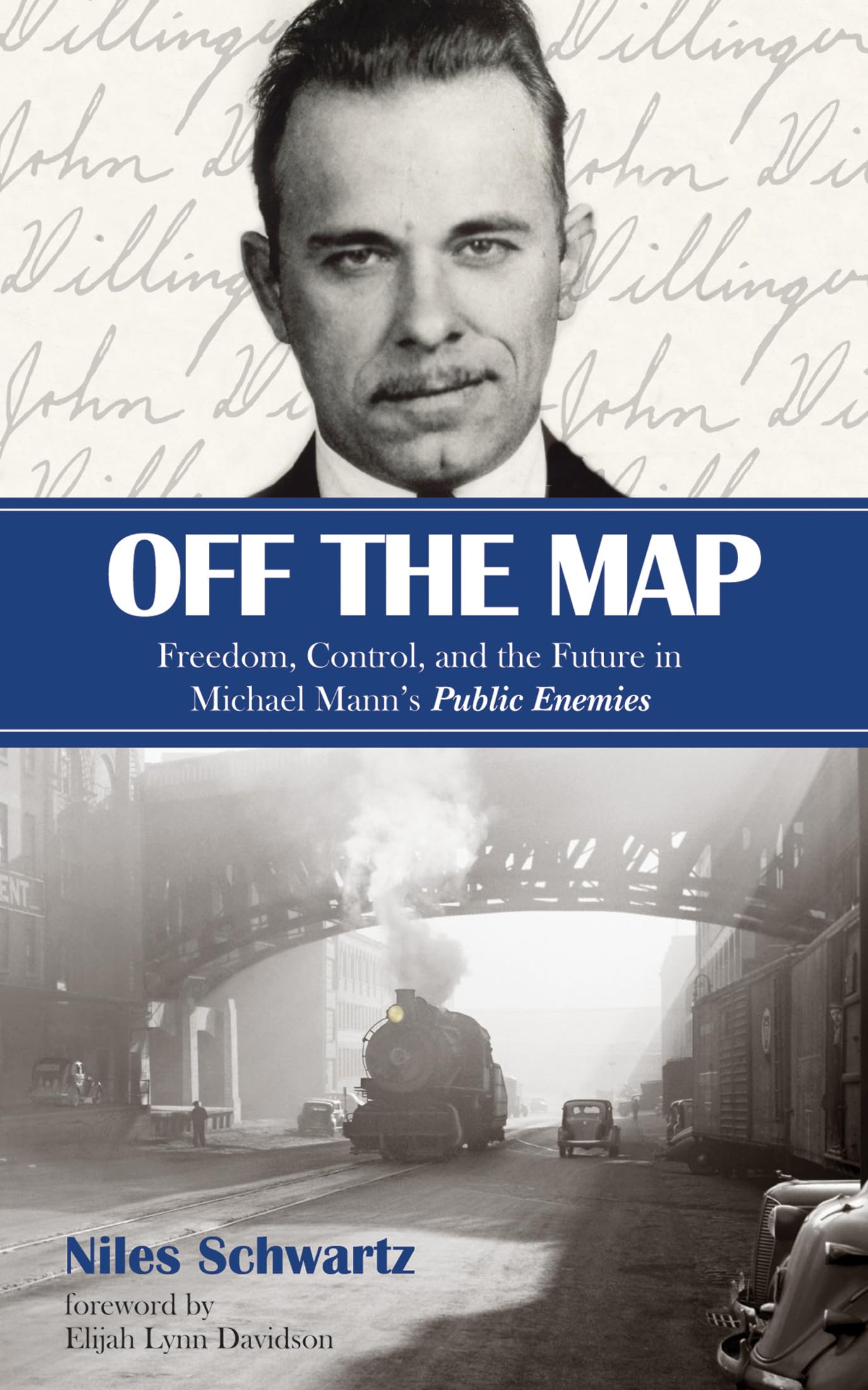 Off the Map: Freedom, Control, and the Future in Michael Mann's Public Enemies (Reel Spirituality Monograph)
