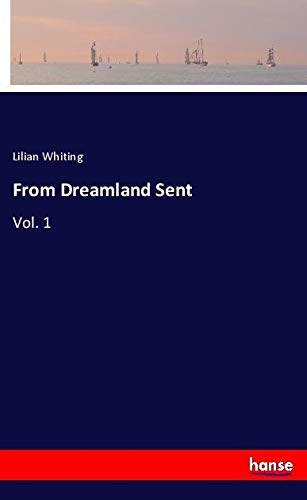 From Dreamland Sent: Vol. 1