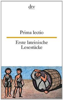 Prima lectio Erste lateinische Lesestücke