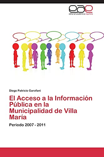 El Acceso a la Información Pública en la Municipalidad de Villa María: Período 2007 - 2011