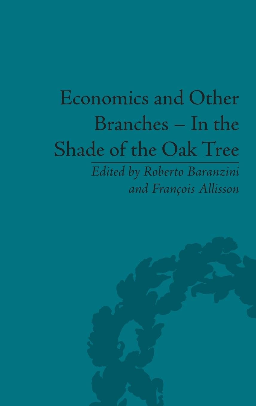 Economics and Other Branches - In the Shade of the Oak Tree: Essays in Honour of Pascal Bridel