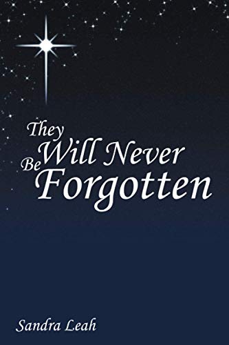 They Will Never Be Forgotten