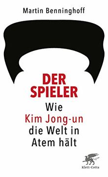 Der Spieler: Wie Kim Jong-un die Welt in Atem hält