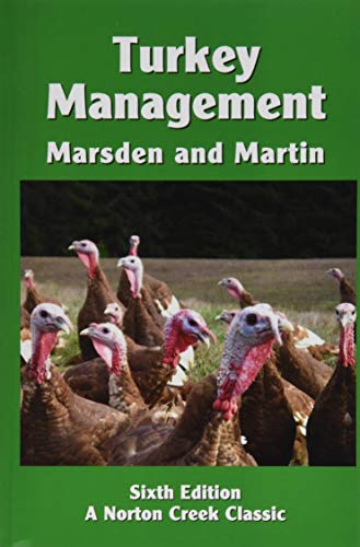 Turkey Management: A Comprehensive Guide to Raising Turkeys (Norton Creek Classics, Band 7)