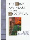 The Mind and Heart of the Negotiator