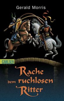 Rache dem ruchlosen Ritter.