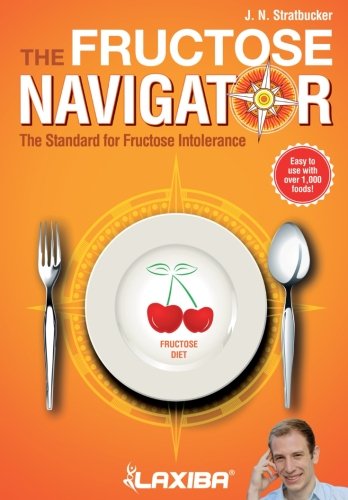 Laxiba The Fructose Navigator: The Standard for Fructose Intolerance (The Nutrition Navigator Books, Band 2)