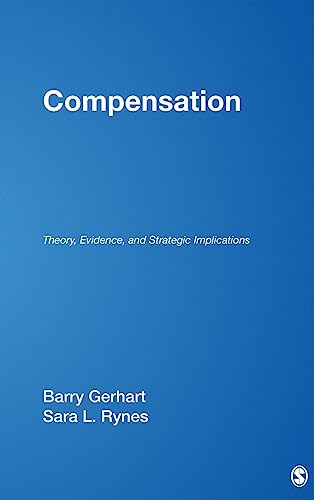Compensation: Theory, Evidence, and Strategic Implications (Foundations for Organizational Science, 107)