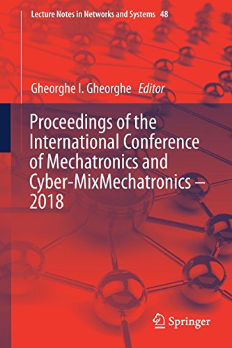 Proceedings of the International Conference of Mechatronics and Cyber-MixMechatronics – 2018 (Lecture Notes in Networks and Systems, Band 48)