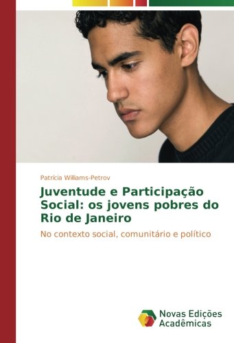 Juventude e Participação Social: os jovens pobres do Rio de Janeiro: No contexto social, comunitário e político