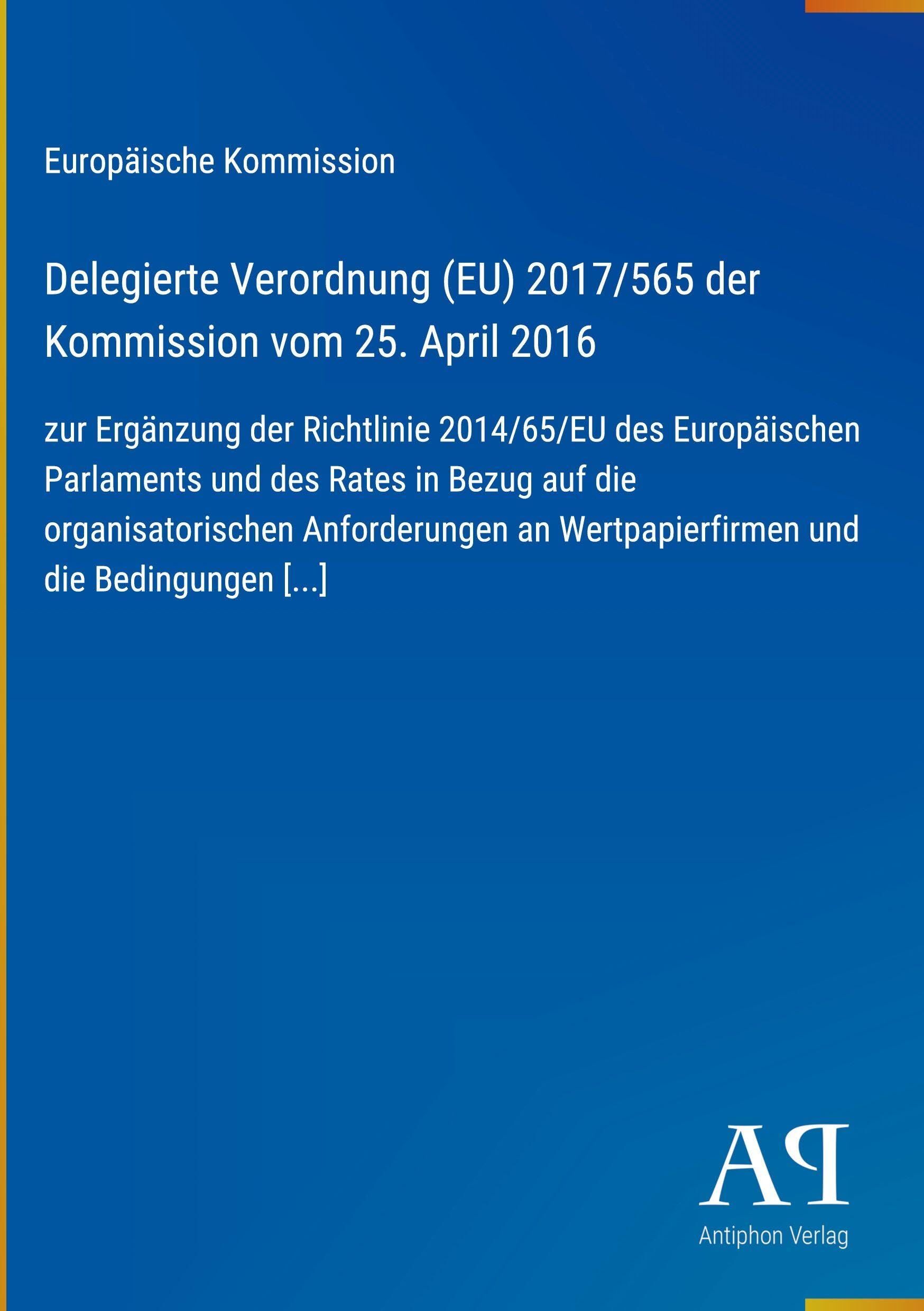 Delegierte Verordnung (EU) 2017/565 der Kommission vom 25. April 2016