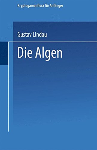 Die Algen: Zweite Abteilung (Kryptogamenflora für Anfänger)