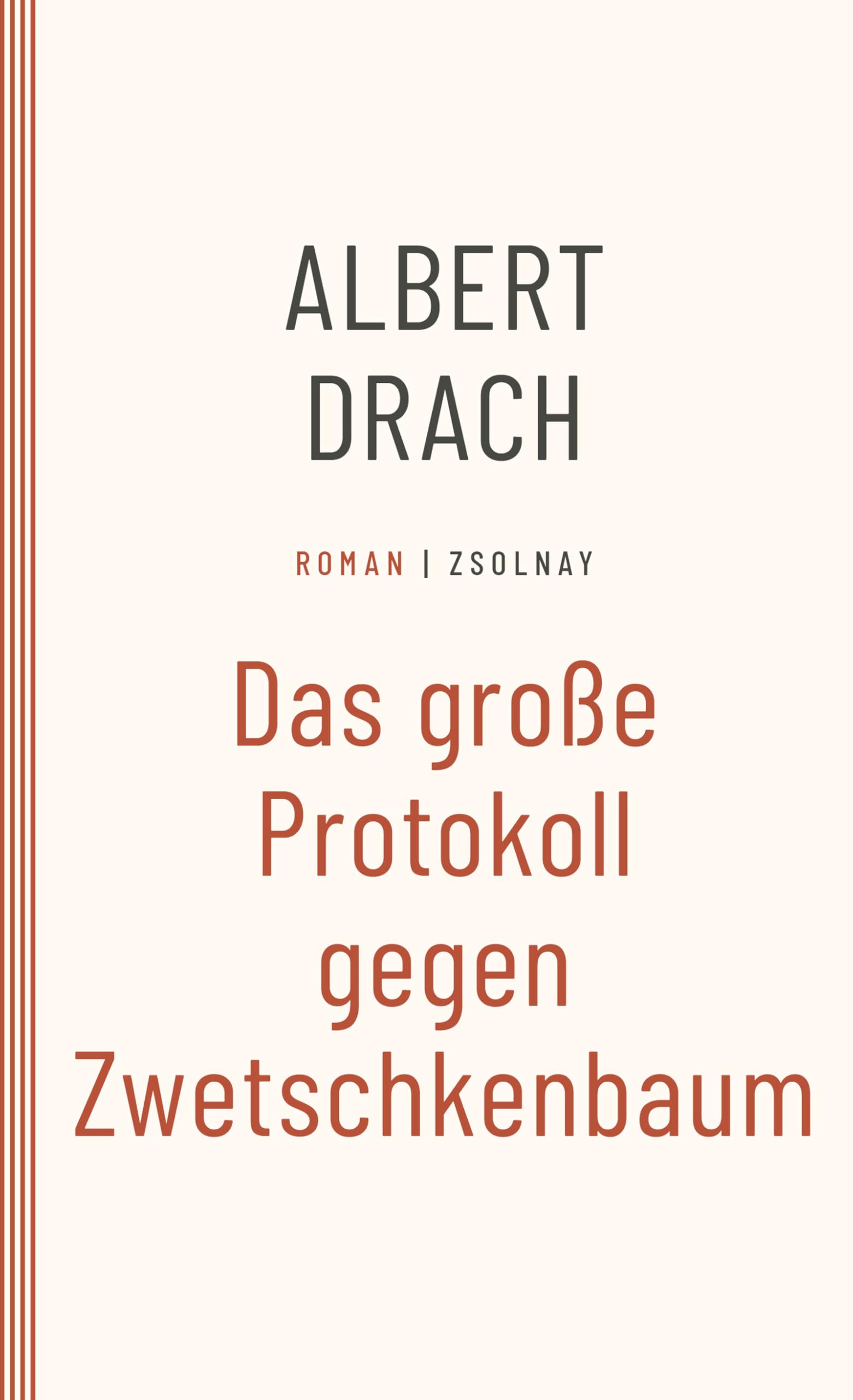 Das große Protokoll gegen Zwetschkenbaum: Roman, Werke Band 5