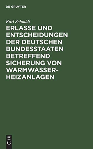 Erlasse und Entscheidungen der deutschen Bundesstaaten betreffend Sicherung von Warmwasser-Heizanlagen: Nebst Ausführungsformen