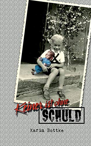 Keiner ist ohne Schuld: Eine Lebenslüge