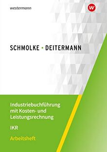 Industriebuchführung mit Kosten- und Leistungsrechnung - IKR: Arbeitsheft