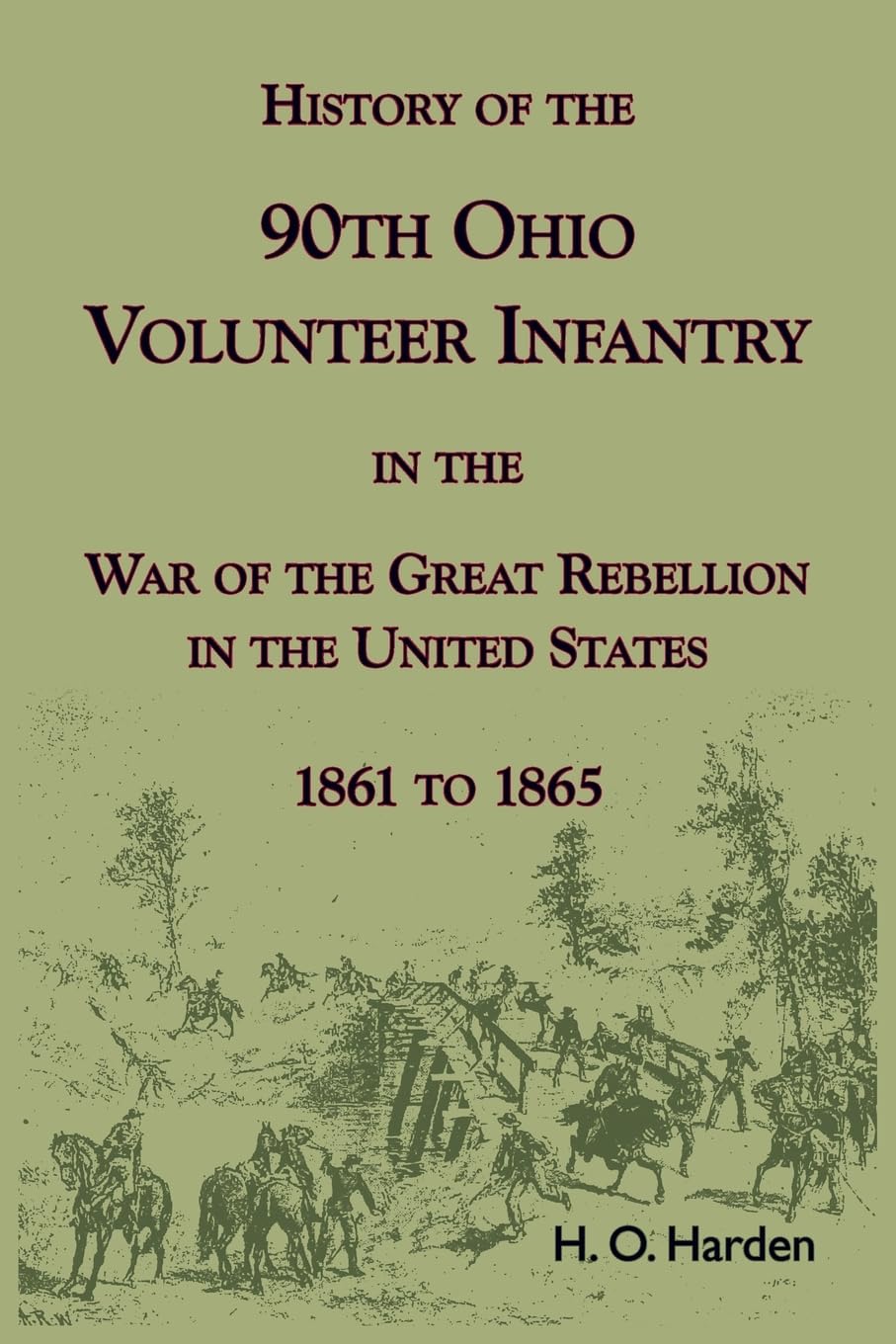 History of the 90th Onio Volunteer Infantry in the War of the Great Rebellion in the United States, 1861 to 1865