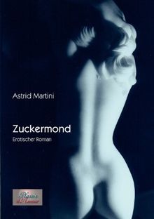 Zuckermond: Erotischer Roman