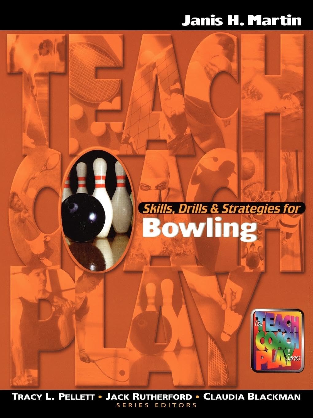 Skills, Drills & Strategies for Bowling (The Teach, Coach, Play Series)