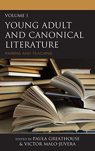 Young Adult and Canonical Literature: Pairing and Teaching, Volume 1