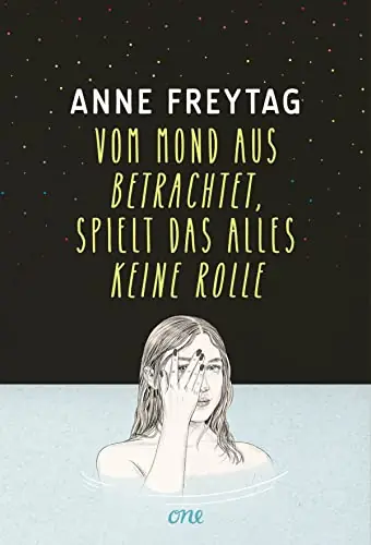 Vom Mond aus betrachtet, spielt das alles keine Rolle von Anne Freytag