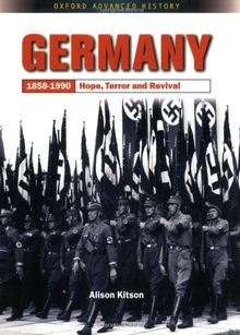 Germany 1858-1990: Hope, Terror and Revival (Oxford Advanced History)