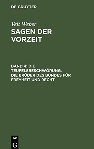 Sagen der Vorzeit, Band 4, Die Teufelsbeschwörung. Die Brüder des Bundes für Freyheit und Recht