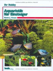 Aquaristik für Einsteiger, Ihr Hobby