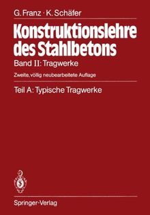 Tragwerke: Teil A: Typische Tragwerke (Konstruktionslehre des Stahlbetons)