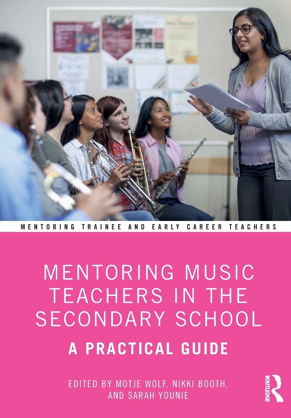 Mentoring Music Teachers in the Secondary School: A Practical Guide (Mentoring Trainee and Early Career Teachers)