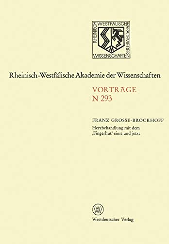 Herzbehandlung mit dem Fingerhut' einst und Jetzt (Rheinisch-Westfälische Akademie der Wissenschaften) (German Edition) (Rheinisch-Westfälische Akademie der Wissenschaften, 293, Band 293)