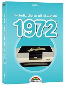 1972- Das Geburtstagsbuch zum 50. Geburtstag - Jubiläum - Jahrgang. Alles rund um Technik & Co aus deinem Geburtsjahr: komplett in Farbe - hochwertiger Druck