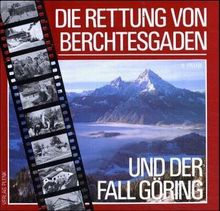 Die Rettung von Berchtesgaden und der Fall Göring