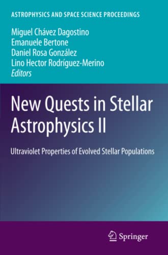 New Quests in Stellar Astrophysics II: Ultraviolet Properties of Evolved Stellar Populations (Astrophysics and Space Science Proceedings)