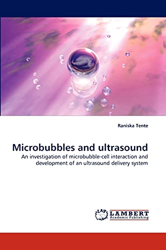 Microbubbles and ultrasound: An investigation of microbubble-cell interaction and development of an ultrasound delivery system